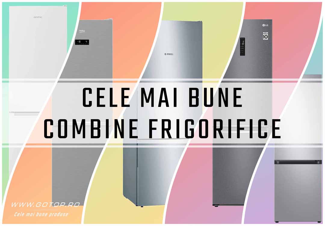cele mai bune combine frigorifice
