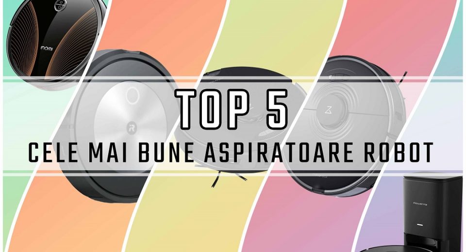 cele mai bune aspiratoare robot